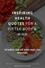Good health gives you peace of mind. 84 Health Quotes For A Fitter Body Mind Vibrant