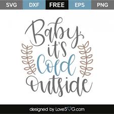 Free Free Free Svg Baby It&#039;s Cold Outside 435 SVG PNG EPS DXF File
