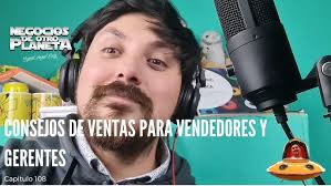 "Consejos de Ventas para Vendedores y Gerentes" VideoPodcast Negocios de  Otro Planeta 108