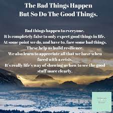 The Bad Things Happen But So Do The Good Things Deborah Byrne Psychology Services