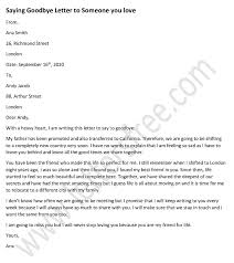 Farewell letters to coworkers are a wonderful and sweet way to express your. Saying Goodbye Letter To Someone You Love