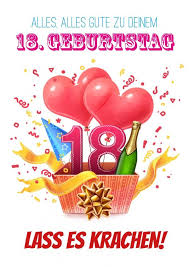 Dein 18 Geburtstag Lass Es Krachen Sprüche Geburtstag 18
