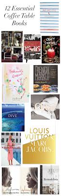 12 Essential Coffee Table Books Coffee Table Books Coffee Table Decorating Coffee Tables