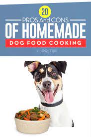 20 Myths Pros And Cons Of Homemade Dog Foods Dog Food Recipes Homemade Dog Homemade Dog Food