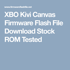 Xbo Kivi Canvas Firmware Flash File Download Stock Rom Tested Firmware Rom Download File
