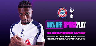 How to watch Bayern Munich vs Spurs on Thursday ? | 50% off SPURSPLAY
