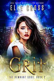 See full list on goodreads.com Grit 2 A Reverse Harem Urban Fantasy Series The Remnant Gods English Edition Ebook Cross Elle Amazon De Kindle Store