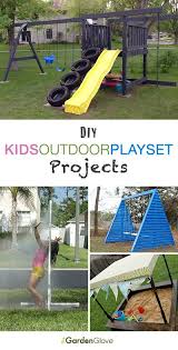 The outdoor toy situation can get out of control quickly. 10 Diy Kids Outdoor Playset Projects The Garden Glove Playset Outdoor Backyard Playground Outdoor Kids