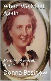 When We Meet Again: Memoir of Everett Fowler