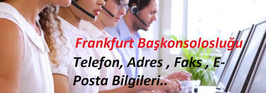 T C Frankfurt Baskonsoloslugu Telefon Numarasi Iletisim Bilgileri 2021 Konsolosluk Randevu Alma