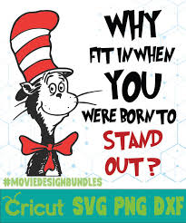 The cat in the hat quotes were not seen as annoying, but rather as a contributing factor to the story's overall appeal. Respect Quotes By Dr Suess Why Fit In When You Dr Seuss Cat In The Hat Quotes Svg Png Dxf Dogtrainingobedienceschool Com