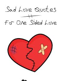 When i saw you i fell in love, and you smiled because you knew. Sad Love Quotes For One Sided Love Apprecs