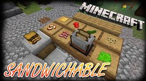 24 rows · create models, texture and animations for your mod! Sandwichable Mod 1 17 1 1 16 5 Unique Food System Making Sandwiches 9minecraft Net