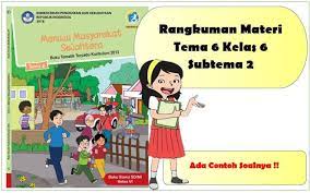 Simak kunci jawaban tema 6 kelas 6 sd halaman 92, 93, 94, 96, dan 96 subtema 3 pembelajaran 2 buku tematik sd. Rangkuman Materi Kelas 6 Tema 6 Subtema 2 Dan Contoh Soal