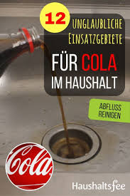 12 Moglichkeiten Cola Im Haushalt Zu Nutzen Haushalt Haushaltsfee Und Hausreinigungs Tipps