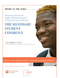 PDF) Measuring Educational Quality and Improvement in College and Career  Pathways -The Secondary Student Experience: Report from the First College  and Career Pathway Research Symposium