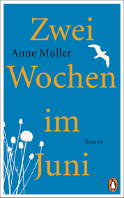 Juni, abhängig von der himmelsmechanik auch am 20. Zwei Wochen Im Juni Roman Amazon De Muller Anne Bucher