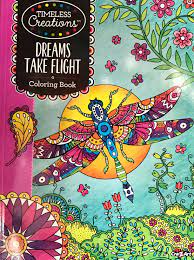 Well you're in luck, because here they come. Cra Z Art Timeless Creations Coloring Book Dreams Take Flight 64 Pages Walmart Com Walmart Com
