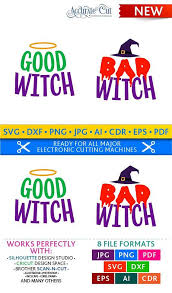 Are You A Good Witch Or A Bad Witch Svg Pin On Halloween Cricut Silhouette Cut Files