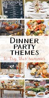 Get your summer party started with these great recipes. 9 Creative Dinner Party Themes To Try This Summer Summer Dinner Party Menu Dinner Party Summer Dinner Party Themes
