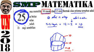 Prisma segitiga adalah prisma yang mempunyai alas segi tiga, apapun jenis segitiganya; Pembahasan Soal Unbk Matematika Un Smp 2018 N 25 Rusuk Prisma Youtube