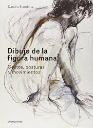 Dibujo De La Figura Human Gestos Posturas Y Movimientos Amazon Es Brambilla Daniela De Cos Pinto Jesus Misrahi Valles Alicia Libros Otra clave para dibujar la figura humana son las proporciones. dibujo de la figura human gestos