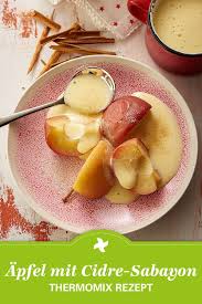 An Apple A Day Mit Diesem Tollen Thermomix Rezept Fur Apfel Mit Cidre Sabayon Feiern Wir Die Herbstfrucht Das R Rezepte Einfach Lecker Thermomix Rezepte