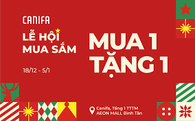 CANIFA | ĐÓN CUỐI NĂM RỘN RÀNG CÙNG LỄ HỘI MUA SẮM ƯU ĐÃI "MUA 1