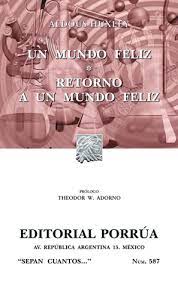 Un mundo feliz de aldous huxley información: Un Mundo Feliz Retorno A Un Mundo Feliz Aldous Huxley Un Mundo Feliz Aldous Huxley Aldous