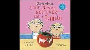A useful teaching aid in a fun way. Charlie And Lola I Will Not Ever Never Eat A Tomato Read Aloud Readinglibrarybooks Youtube