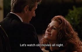 Let S Watch Old Movies All Night Old Movie Quotes Pretty Woman Movie Pretty Woman Quotes