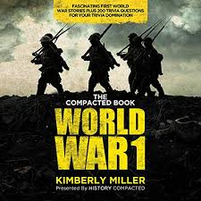 Like, do we have the technology to make a lightsaber irl? Amazon Com The Compacted Book Of World War 1 Fascinating First World War Stories Plus 200 Trivia Questions For Your Trivia Domination Audible Audio Edition Kimberly Miller History Compacted Al M Rocca Sea