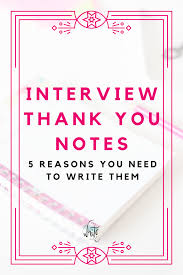 5 Reasons You Should Write A Thank You Note After An Interview Chase The Write Dream Interview Thank You Notes Interview Thank You Job Interview Tips