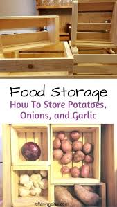 Food Storage Onions Potatoes Garlic Tiffany Meiter Food Storage How To Store Potatoes Dry Food Storage