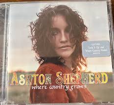 Where Country Grows by Ashton Shepherd (CD, Jul-2011, MCA) New Sealed  602527642536| eBay