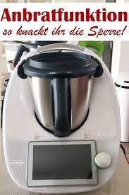 tm6 so knackt man die sperre der anbratfunktion thermomix thermomixrezepte slow cooking