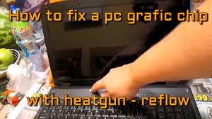 How To Fix A Pc Graphic Chip With Heat Gun Reflow Youtube