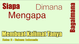 Jenis kalimat ini biasa digunakan untuk menanyakan sesuatu, meminta klarifikasi, atau sekedar untuk mempertegas pernyataan. Kelas 02 Tema 6 Subtema 4 Bahasa Indonesia Membuat Kalimat Tanya Video Pelajaran Sekolah K13 Youtube