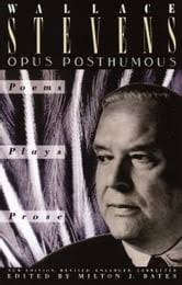 Opus Posthumous eBook by Wallace Stevens