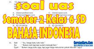 Soal uts bahasa indonesia kelas 6 sd. Soal Uas Kelas 6 Semester 2 Bahasa Indonesia Lengkap Kisi Kisi Dan Kunci Jawaban Coretan Guru