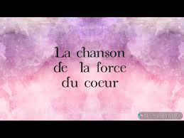 Maybe you would like to learn more about one of these? La Chanson De La Force Du Coeur Youtube