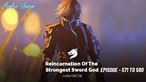 Reincarnation of Strongest Sword God Episode 571 To 580 By Audio Verse -  YouTube