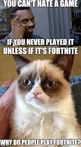 Heck, after drake broke nearly every twitch record every by streaming with fortnite streamer, ninja, and publisher epic games reportedly racking in up to $15 million a month just on the mobile version. Image Tagged In Grumpy Cat Roll Safe Think About It Fortnite Memes Imgflip