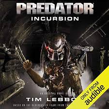 Predator Incursion Horbuch Download Von Tim Lebbon Audible De Gelesen Von John Chancer