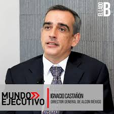 #ElLadoB: Ignacio Castañón, director general de Alcon