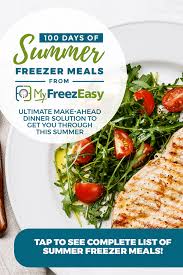 100 Days Of Summer Freezer Meals Freezer Meals Meals Cooking Dinner
