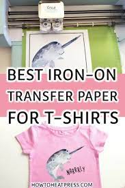 Best Iron On Transfer Paper For Dark Light Shirts Cricut Heat Transfer Vinyl Cricut Iron On Vinyl Heat Transfer Vinyl Shirts