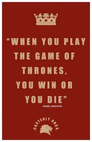 You Either Win Or Die In The Game Of Thrones Lannister Quote 2 Lannister Quotes Game Of Thrones Quotes Game Of Thrones