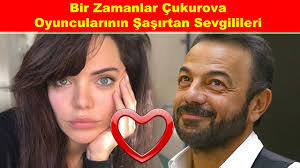 Bir Zamanlar Cukurova Oyuncularinin Sasirtan Sevgilileri Youtube
