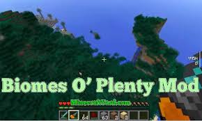 Oct 18, · download biomes o plenty mod // for minecraft. Biomes O Plenty Mod 1 17 1 1 16 5 1 15 2 1 14 4 Minecraft